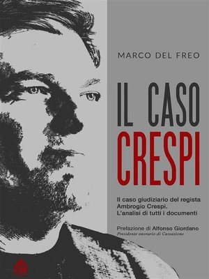 cover image of Il caso Crespi--Il caso giudiziario del regista Ambrogio Crespi. L'analisi di tutti i documenti